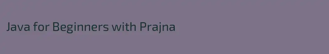 Java for Beginners with Prajna